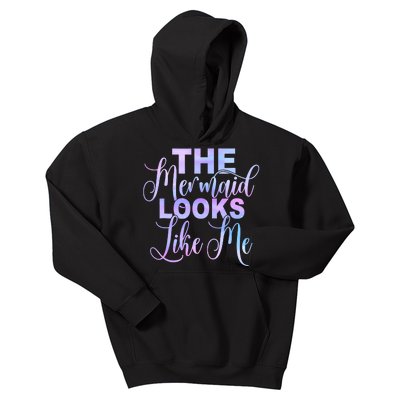 The Mermaid Looks Like Me Funny Gift Men Women Kids Kids Hoodie