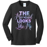 The Mermaid Looks Like Me Funny Gift Men Women Kids Kids Long Sleeve Shirt