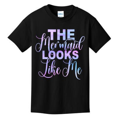 The Mermaid Looks Like Me Funny Gift Men Women Kids Kids T-Shirt