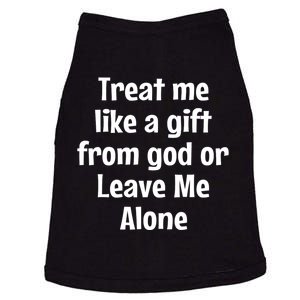 Treat Me Like A Gift From God Or Leave Me Alone Doggie Tank