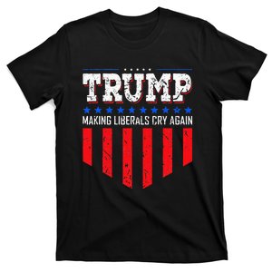 Trump Making Liberals Cry Again Funny Election T-Shirt