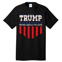 Trump Making Liberals Cry Again Funny Election Tall T-Shirt