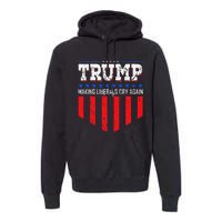 Trump Making Liberals Cry Again Funny Election Premium Hoodie