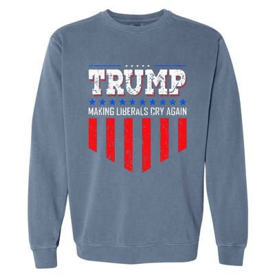 Trump Making Liberals Cry Again Funny Election Garment-Dyed Sweatshirt