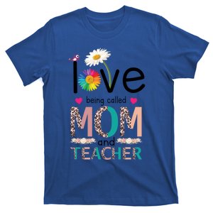 Teacher Mom Love Being Called Mom And Teacher Gift T-Shirt