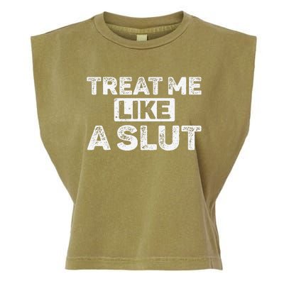 Treat Me Like A Slut Garment-Dyed Women's Muscle Tee