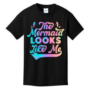 The Mermaid Looks Like Me Funny Gift Men Women Kids T-Shirt