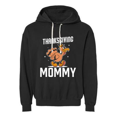 Thanksgiving Mommy Lover Cute Family Turkeys Thanksgiving Gift Garment-Dyed Fleece Hoodie