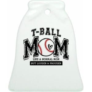 Tball Mom Like A Normal Mom But Louder And Prouder Ceramic Bell Ornament