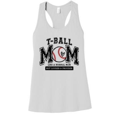 Tball Mom Like A Normal Mom But Louder And Prouder Women's Racerback Tank