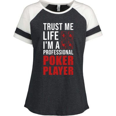 Trust Me Life Im A Poker Player Poker Game Gift Enza Ladies Jersey Colorblock Tee