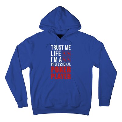 Trust Me Life Im A Poker Player Poker Game Gift Hoodie