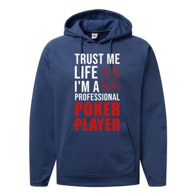 Trust Me Life Im A Poker Player Poker Game Gift Performance Fleece Hoodie