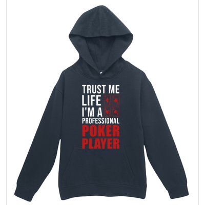 Trust Me Life Im A Poker Player Poker Game Gift Urban Pullover Hoodie