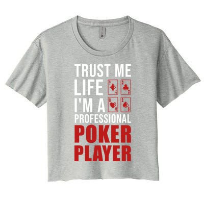 Trust Me Life Im A Poker Player Poker Game Gift Women's Crop Top Tee