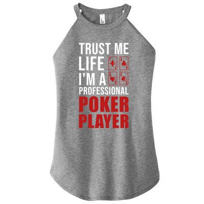 Trust Me Life Im A Poker Player Poker Game Gift Women’s Perfect Tri Rocker Tank