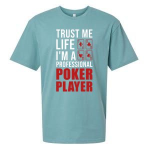 Trust Me Life Im A Poker Player Poker Game Gift Sueded Cloud Jersey T-Shirt