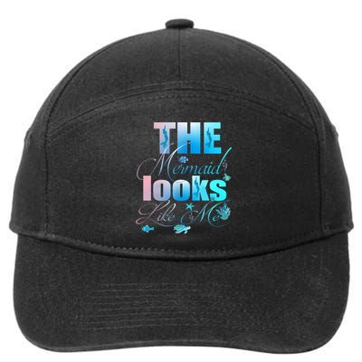 The Mermaid Looks Like Me Funny Quote Men Women 7-Panel Snapback Hat