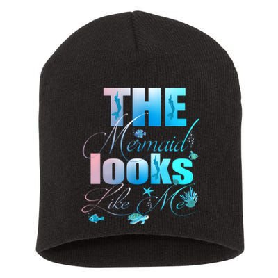 The Mermaid Looks Like Me Funny Quote Men Women Short Acrylic Beanie