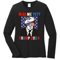 Trump Miss Me Yet Trump 2024 Patriotic 4th Of July Trump Ladies Long Sleeve Shirt