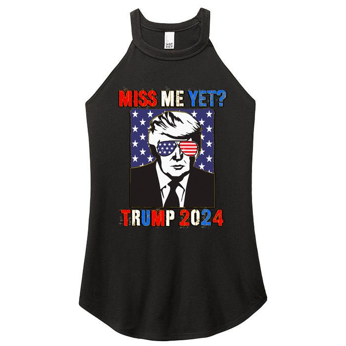 Trump Miss Me Yet Trump 2024 Patriotic 4th Of July Trump Women's Perfect Tri Rocker Tank