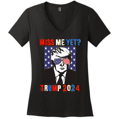 Trump Miss Me Yet Trump 2024 Patriotic 4th Of July Trump Women's V-Neck T-Shirt