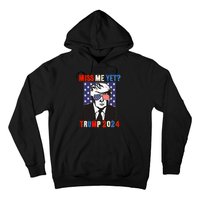 Trump Miss Me Yet Trump 2024 Patriotic 4th Of July Trump Hoodie