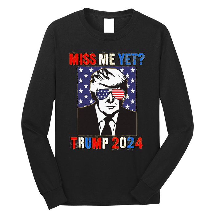 Trump Miss Me Yet Trump 2024 Patriotic 4th Of July Trump Long Sleeve Shirt