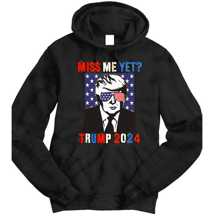 Trump Miss Me Yet Trump 2024 Patriotic 4th Of July Trump Tie Dye Hoodie