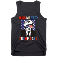 Trump Miss Me Yet Trump 2024 Patriotic 4th Of July Trump Tank Top