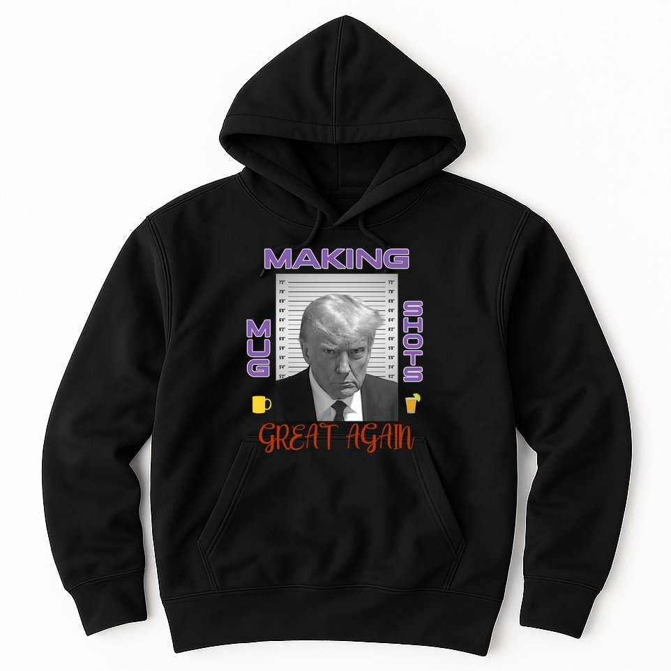 Trump Making Mug Shots Great Again Hoodie