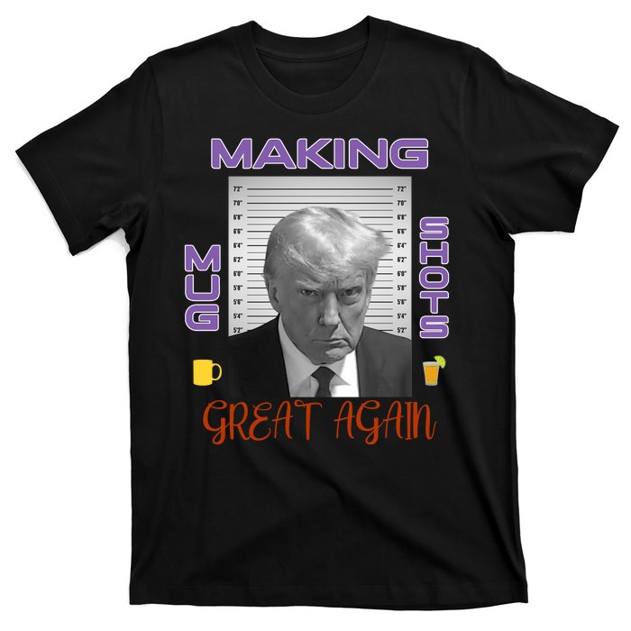 Trump Making Mug Shots Great Again T-Shirt