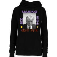 Trump Making Mug Shots Great Again Womens Funnel Neck Pullover Hood