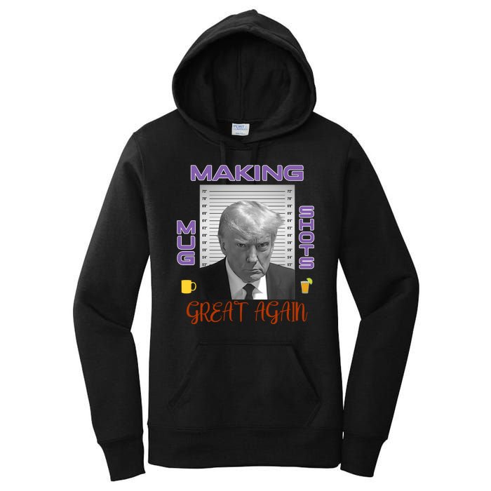 Trump Making Mug Shots Great Again Women's Pullover Hoodie