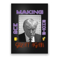 Trump Making Mug Shots Great Again Poster
