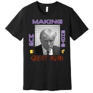 Trump Making Mug Shots Great Again Premium T-Shirt