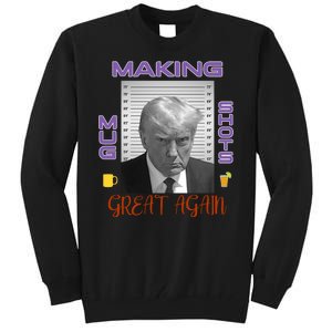 Trump Making Mug Shots Great Again Tall Sweatshirt