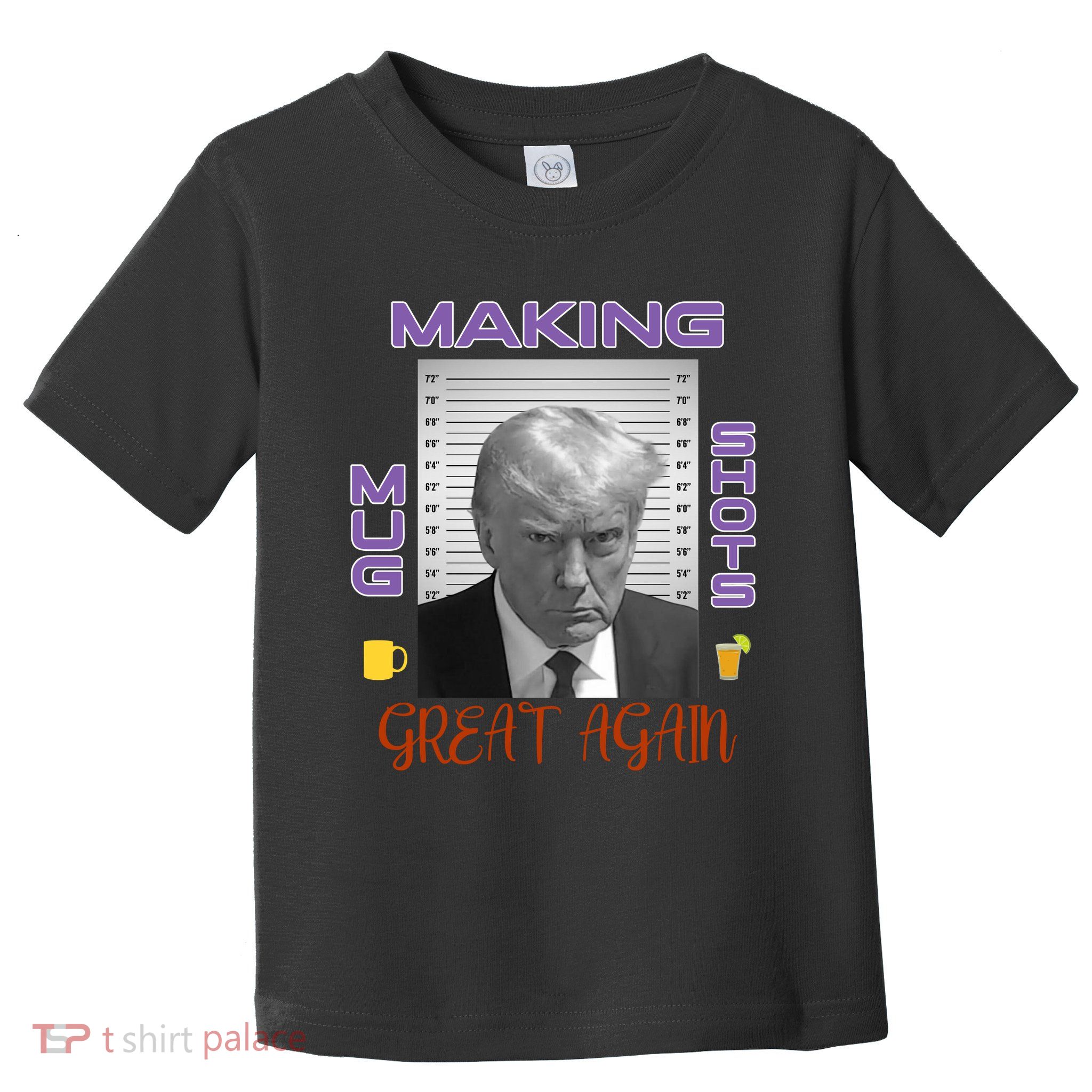 Trump Making Mug Shots Great Again Toddler T-Shirt