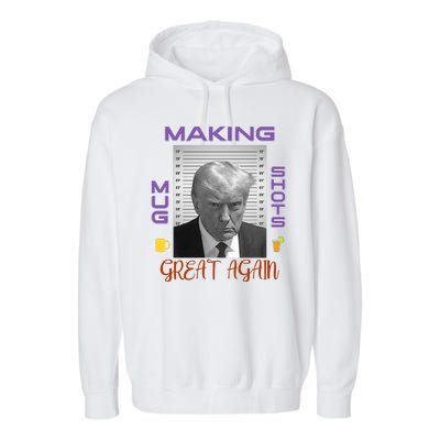 Trump Making Mug Shots Great Again Garment-Dyed Fleece Hoodie