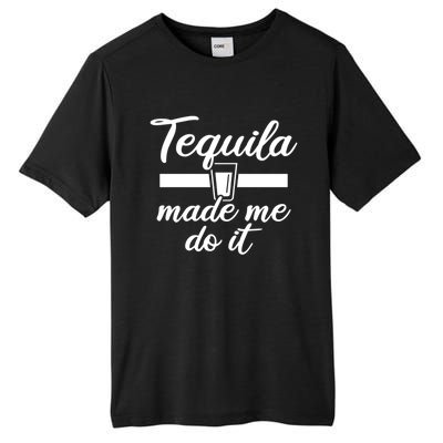 Tequila Made Me Do It Funny Gift Tall Fusion ChromaSoft Performance T-Shirt