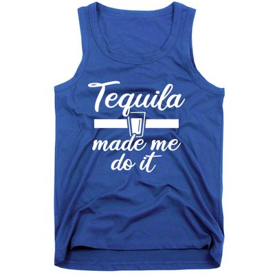 Tequila Made Me Do It Funny Gift Tank Top