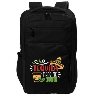 Tequila Made Me Do It Cinco De Mayo Impact Tech Backpack