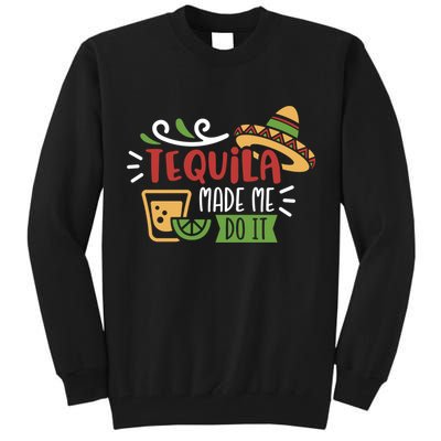 Tequila Made Me Do It Cinco De Mayo Tall Sweatshirt