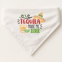 Tequila Made Me Do It Cinco De Mayo USA-Made Doggie Bandana