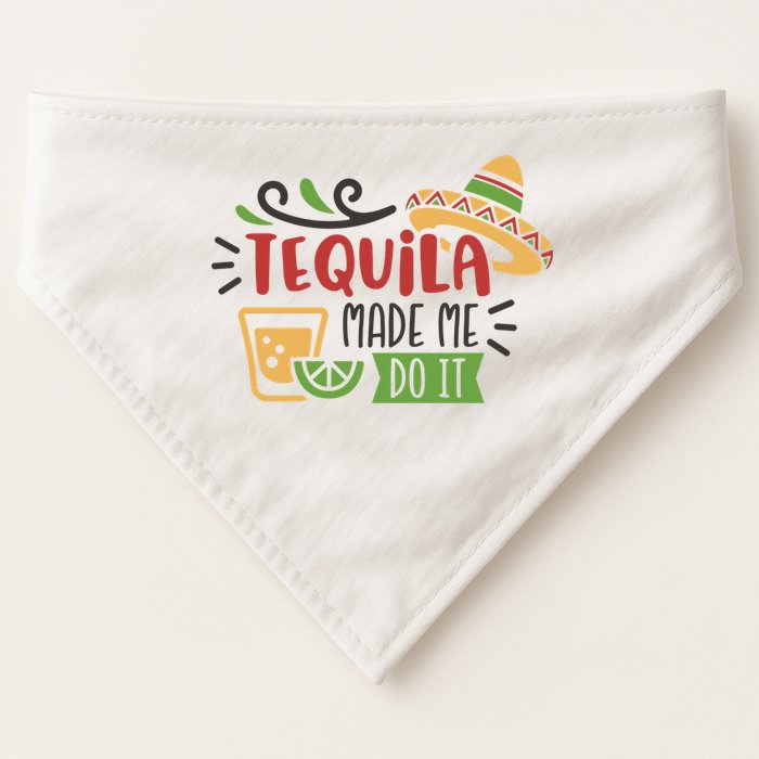 Tequila Made Me Do It Cinco De Mayo USA-Made Doggie Bandana