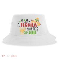 Tequila Made Me Do It Cinco De Mayo Sustainable Bucket Hat