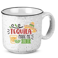Tequila Made Me Do It Cinco De Mayo 15oz Campfire Ceramic Mug