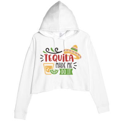 Tequila Made Me Do It Cinco De Mayo Crop Fleece Hoodie