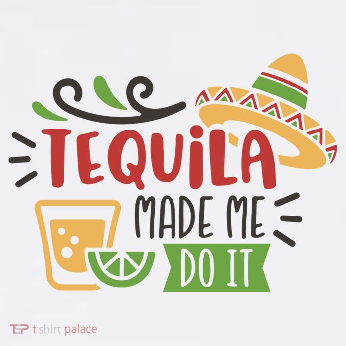 Tequila Made Me Do It Cinco De Mayo Poster