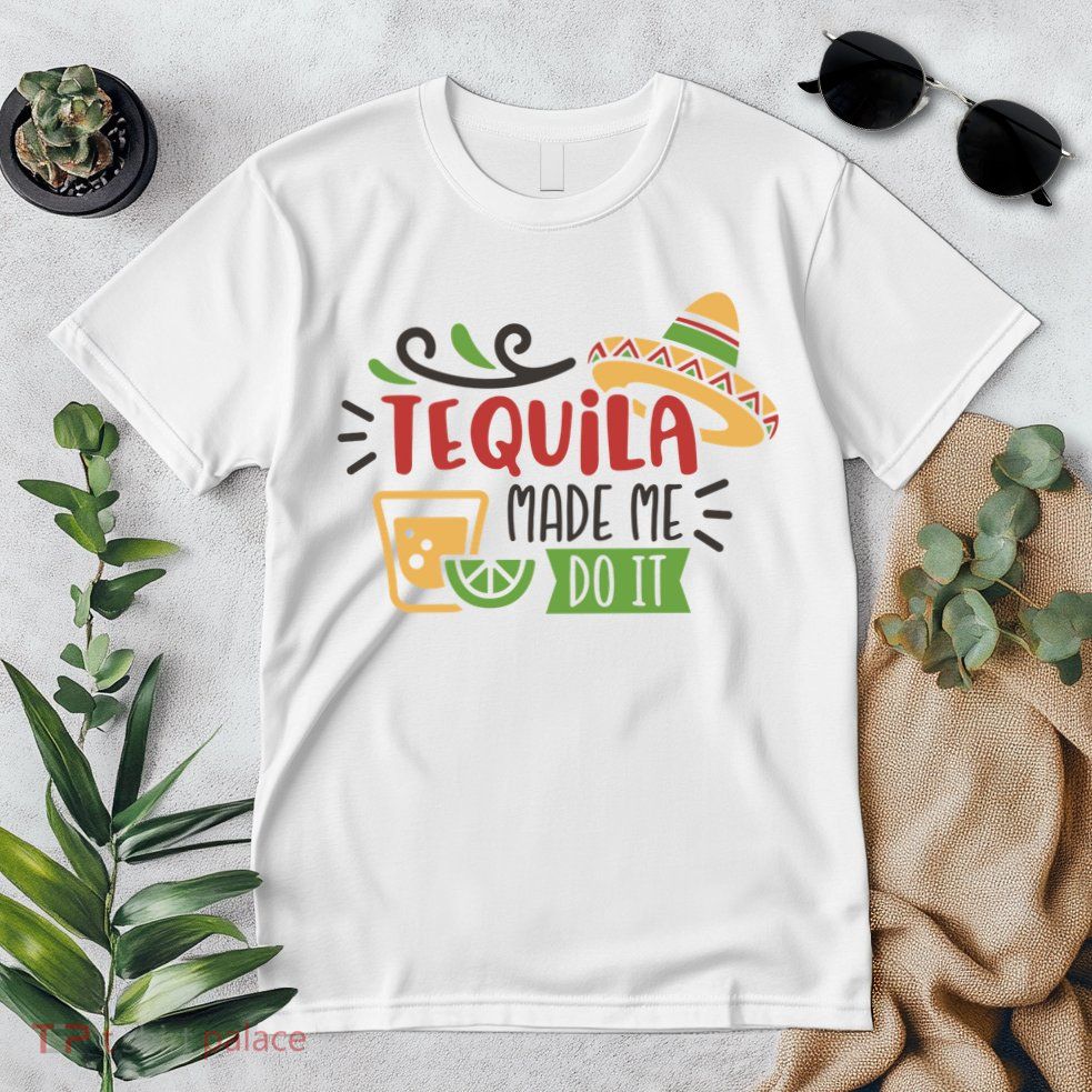 Tequila Made Me Do It Cinco De Mayo Premium T-Shirt